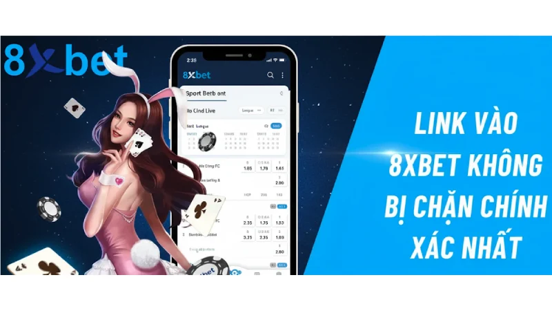 Khám phá link vào 8xbet – Cách truy cập an toàn và hiệu quả