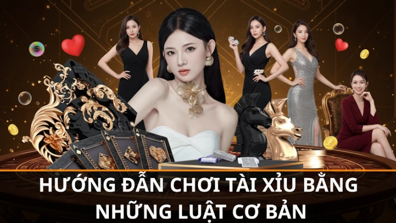 Hướng Dẫn Chơi Tài Xỉu Cho Người Mới Bắt Đầu Từ A Đến Z